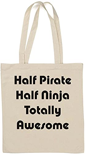 Half Pirate Half Ninja Totally Awesome Bolso Tote de algodón Natural Blanco One Size