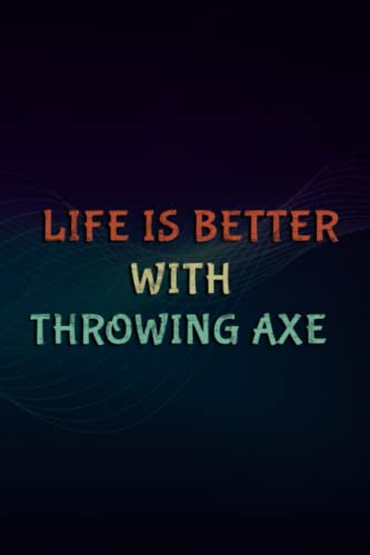 Christmas gifts: Life Is Better With Throwing Axe Quote, Cross Ax Funny Apparel: Throwing Axe, Gifts for Women, Mom Grandma Sister Best Friend ... Valentine's Thanksgiving Mothers Day Chris