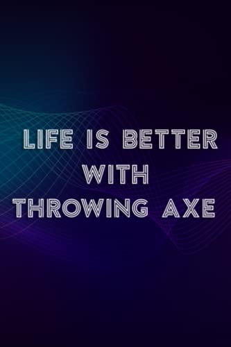 Christmas gifts for wife: Life Is Better With Throwing Axe Family, Cross Ax Quote Apparel: Throwing Axe, Gifts for Wife Gift Form Husband Notebook ... Day Romantic for Wife Ideas,PocketPlanner