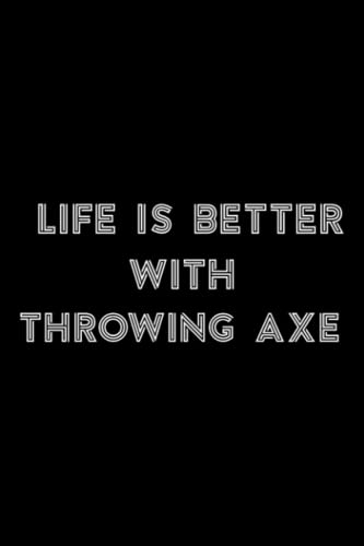 Stone and Minerals Journal - Life Is Better With Throwing Axe Family, Cross Ax Funny Apparel: Throwing Axe, A journal to log and track my healing ... Gift Notebook to document your finds,To-Do L