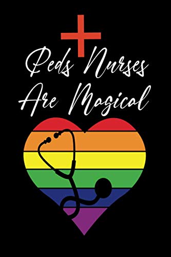 Peds Nurses Are Magical: Notebook And Journal Birthday gift Notebook For Nurses Funny gay