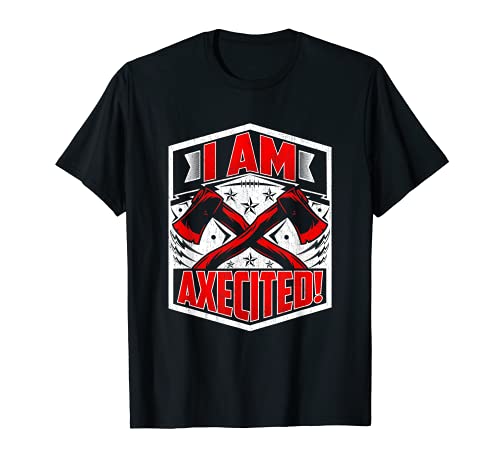 Funny Ax Throwing Quote Crossed Axes - I'm Axecited Camiseta