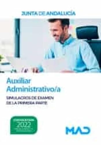 Auxiliar Administrativo de la Junta de Andalucía. Simulacros de Examen de la primera parte