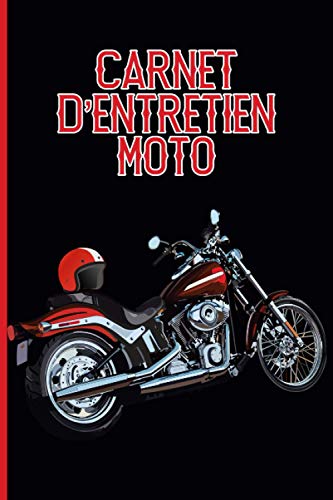 Carnet d'Entretien Moto: Cahier, journal de bord pour noter et répertorier le suivi des contrôles, révisions et interventions réalisés sur sa ... motocyclistes, motards, bikers, homme, femme