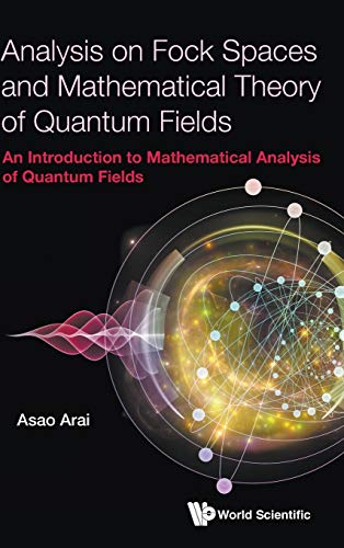 Analysis on fock spaces & math: An Introduction to Mathematical Analysis of Quantum Fields