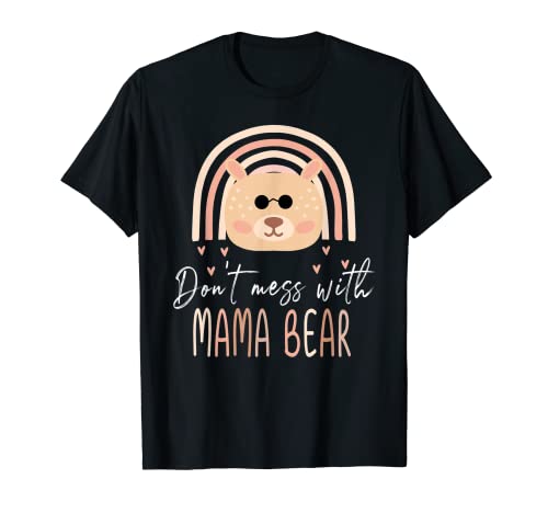 Don't Mess With Mama Bear - Gafas de sol de arco iris Mama Bear Camiseta