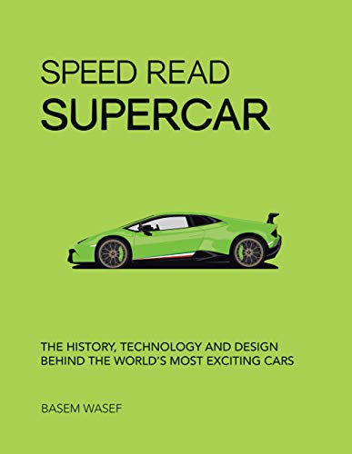 Speed Read Supercar: The History, Technology and Design Behind the World’s Most Exciting Cars (6)