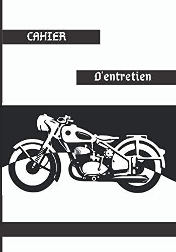 Cahier d'entretien: Cahier pré-rempli pour noter tout de l'entretien de la moto, des réparations à la customisation en n'oubliant pas les coûts ! Cadeau pour motard qui prend soin de sa moto