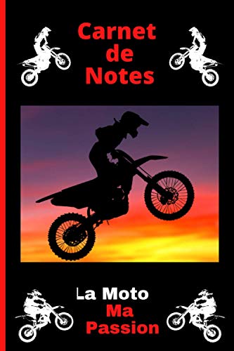 Carnet De Notes Motocross Ma Passion: Journal à remplir pour les passionnés de moto. Cahier de 100 pages lignées et décorées. cadeau idéal pour les anniversaires et fêtes de fin d’année.