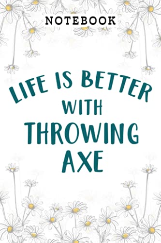 Life Is Better With Throwing Axe Family, Cross Ax Pretty Apparel Notebook: Hour,Fun Birthday Gifts for Women - Funny Birthday Gifts Ideas for ... om/Grandma/Wife/Daughter/Sister/Aunt/Coworker