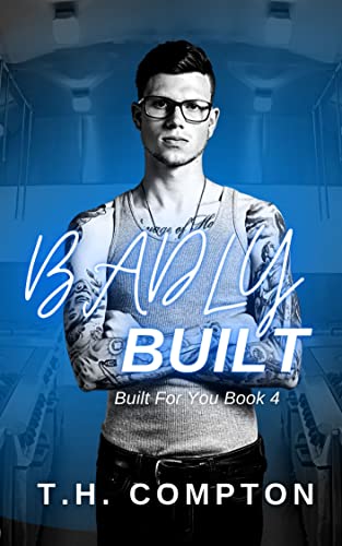 Badly Built: Built For You Book 4 (English Edition)