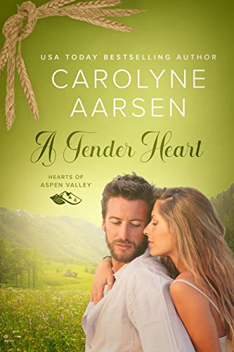 A Tender Heart: A Sweet and Wholesome Romance - Hearts of Aspen Valley 4 (English Edition)