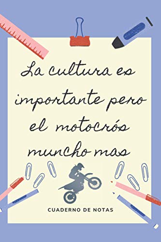 LA EDUCACION ES IMPORTANTE PERO EL MOTOCROS MUNCHO MAS: CUADERNO DE NOTAS | Diario, Apuntes o Agenda | Regalo Original y Divertido para Amantes del Motocross o Enduro.