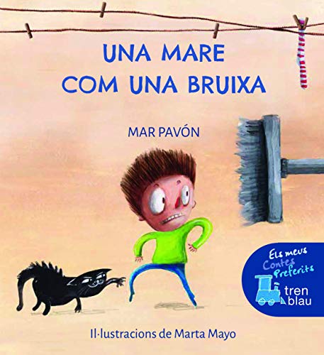 Una Mare Com Una Bruixa (ELS MEUS CONTES PREFERITS TREN BLAU)