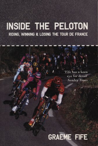 Inside the Peloton: Riding, Winning and Losing the Tour de France (English Edition)