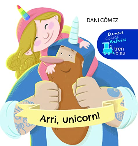 Arri, unicorn! (Els meus contes preferits de Tren Blau)