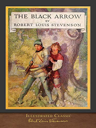 The Black Arrow (Illustrated Classic): Illustrated by N. C. Wyeth (English Edition)