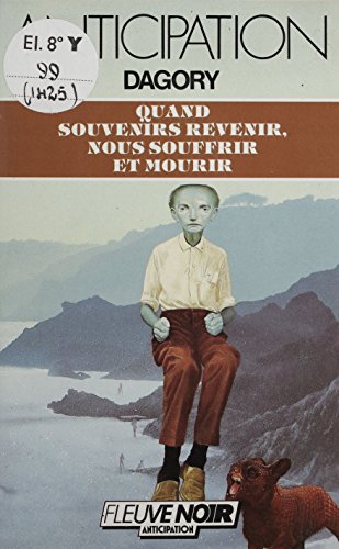 Quand souvenirs revenir, nous souffrir et mourir (Anticipation) (French Edition)