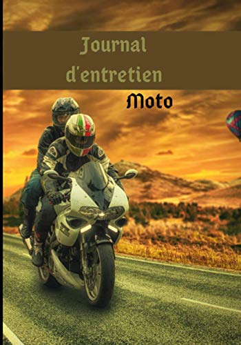 Journal d'entretien moto: Cahier pré-rempli pour noter tout de l'entretien de la moto, des réparations à la customisation en n'oubliant pas les coûts ! Cadeau pour motard qui prend soin de sa moto