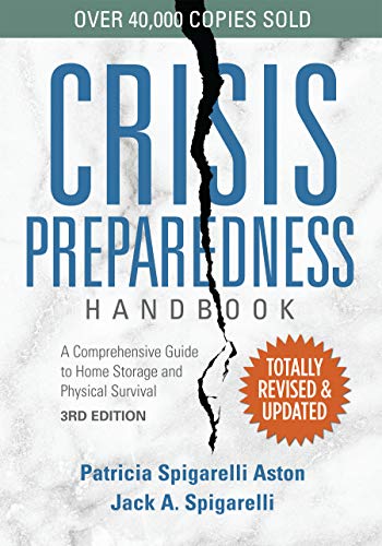 Crisis Preparedness Handbook, 3rd Edition: A Comprehensive Guide to Home Storage and Physical Survival (English Edition)