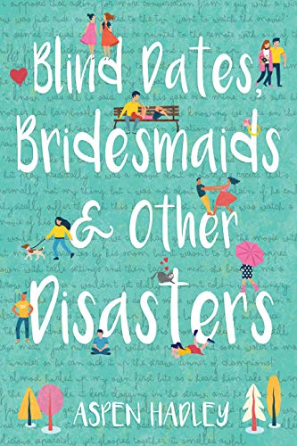 Blind Dates, Bridesmaids, and Other Disasters (The 