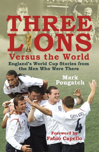 Three Lions Versus the World: England's World Cup Stories from the Men Who Were There (English Edition)