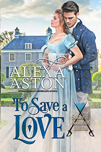 To Save a Love (Soldiers & Soulmates Book 4) (English Edition)