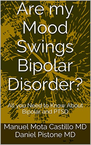 Are my Mood Swings Bipolar Disorder?: All you Need to Know About Bipolar and PTSD (English Edition)