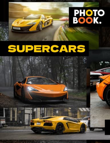 SUPER CARS Photo Book: Picture Book Of SUPER CARS - 30+ Photos Pictures, 2023 Supercar Photobook, Birthday Gifts For Men Husband Dad Boy Friends