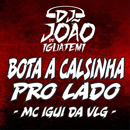 Bota a Calsinha pro Lado [Explicit]