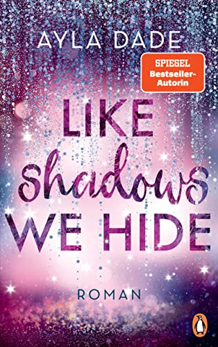 Like Shadows We Hide: Roman. Die knisternd-romantische Bestseller-Reihe geht weiter! (Die Winter-Dreams-Reihe 4) (German Edition)